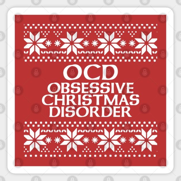 OCD Obsessive Christmas Disorder Magnet by Yule